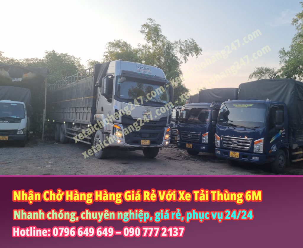 Nhận Chở Hàng Hàng Giá Rẻ Với Xe Tải Thùng 6M