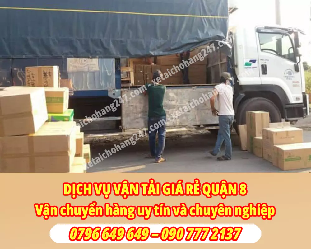 Dịch Vụ Vận Tải Hàng Hóa Quận 8 - GIÁ RẺ VÀ UY TÍN