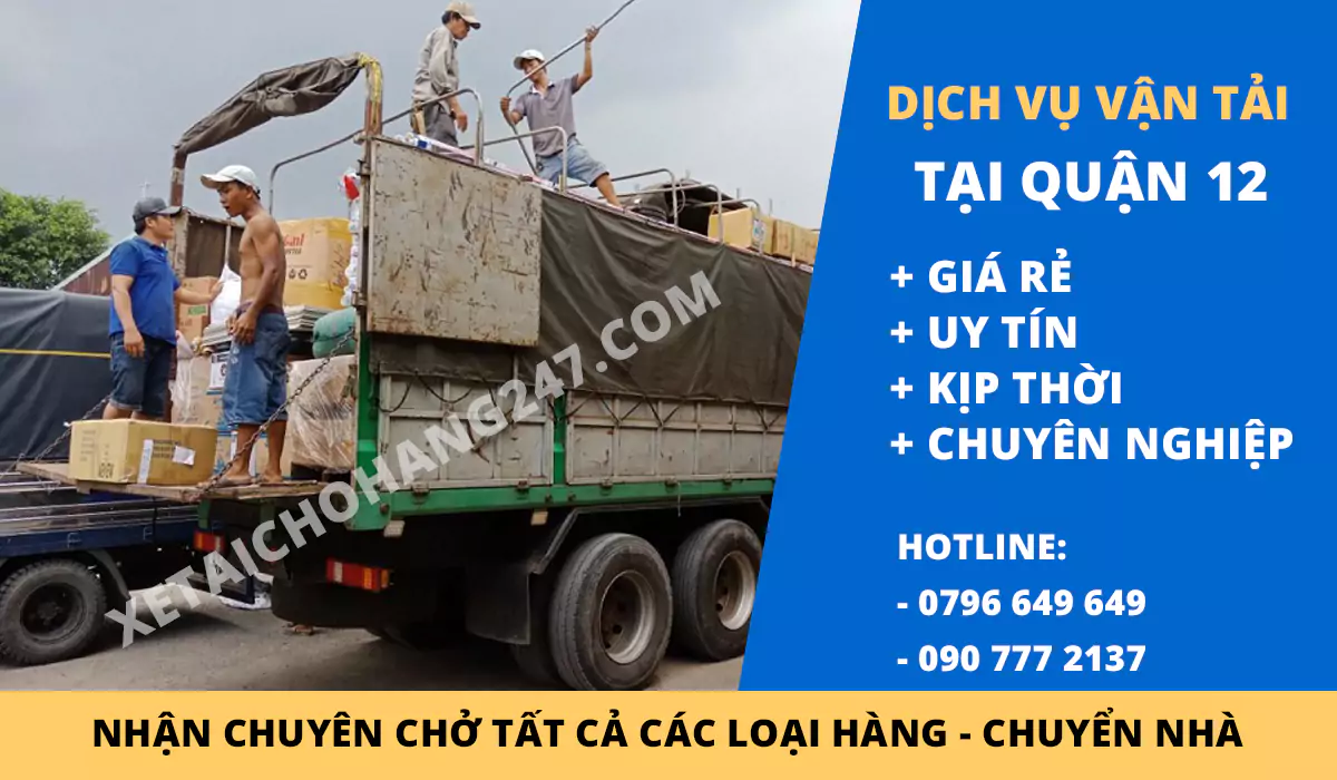 Dịch Vụ Vận Tải Tại Quận 12 Tận Tâm Và Kịp Thời