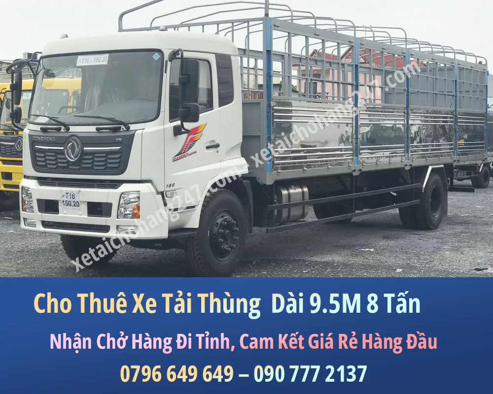 Cho Thuê Xe Tải Thùng Dài 9.5M 8 Tấn