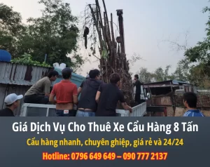 Bảng Báo Giá Dịch Vụ Cho Thuê Xe Cẩu Hàng 8 Tấn